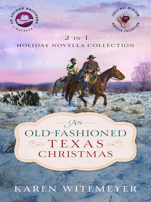 Title details for An Old-Fashioned Texas Christmas by Karen Witemeyer - Available
